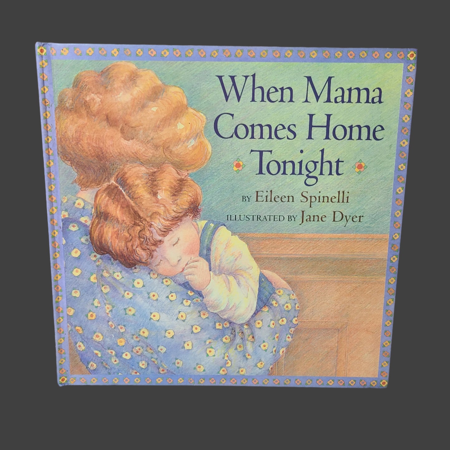 HC When Mama Comes Home Tonight by Eileen Spinelli - Copyright 1998 - First Edition - LIKE NEW