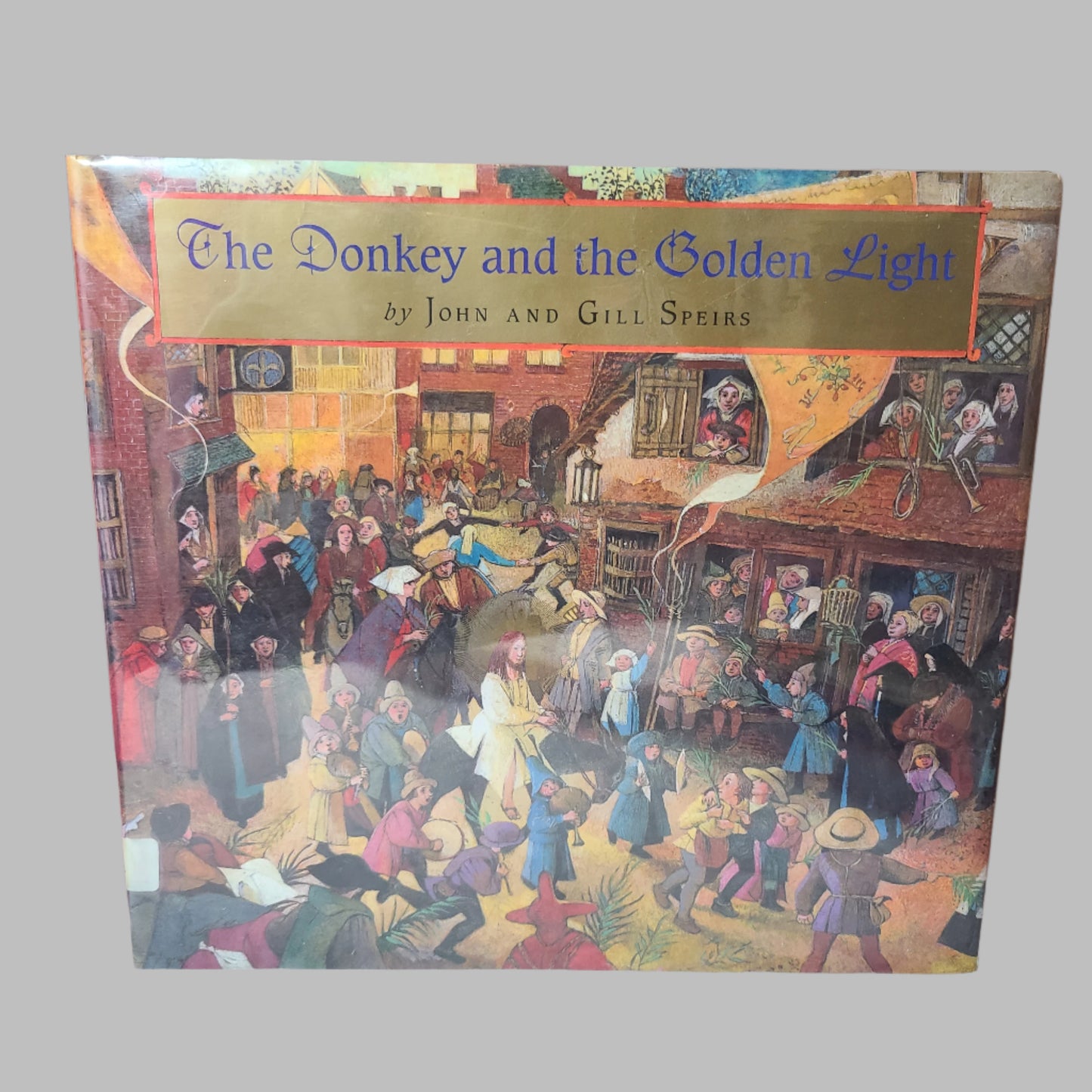 HC The Donkey and the Golden Light by John and Gill Speirs - Copyright 2004 - USED