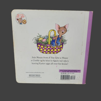 HC Happy Easter, Mouse! By Laura Numeroff & Felicia Bond - Copyright 2010 - First Edition - USED
