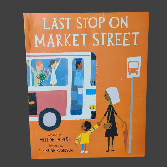 SC Last Stop on Market Street by Matt De La Pena - Copyright 2015 - USED