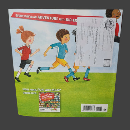 SC Max Explains Everything Soccer Expert by Stacy McAnulty - Copyright 2019 - LIKE NEW
