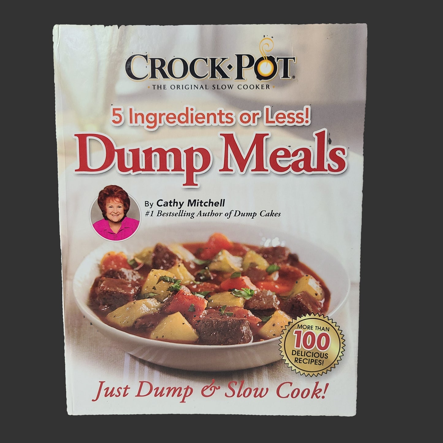 HC 5 Ingredients or Less! Dump Meals by Cathy Mitchell - Copyright 2015 - USED