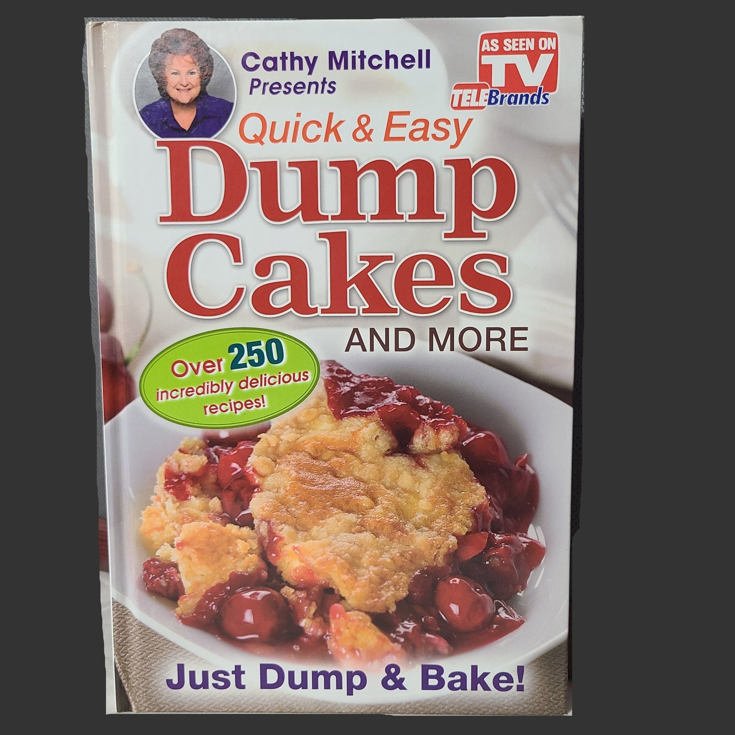 HC Quick & Easy Dump Cakes and More by Cathy Mitchell - Copyright 2014 - LIKE NEW