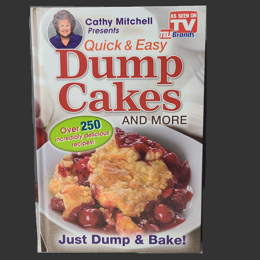HC Quick & Easy Dump Cakes and More by Cathy Mitchell - Copyright 2014 - LIKE NEW