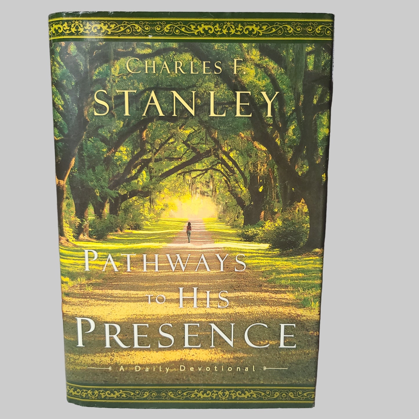 HC Pathways to His Presence by Charles F. Stanley - Copyright 2006 - USED