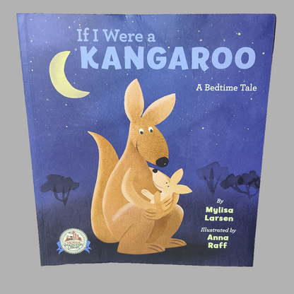 SC If I Were a Kangaroo A Bedtime Tale by Mylisa Larsen - Copyright 2017 - LIKE NEW