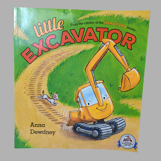 SC Little Excavator by Anna Dewdney - Copyright 2017 - USED