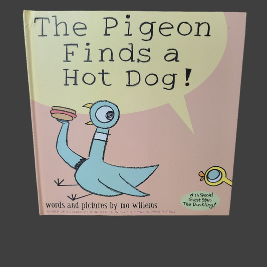 HC The Pigeon Finds a Hot Dog! By Mo Willems - Copyright 2004 - First Edition - LIKE NEW